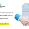 Boost Transparency and Trust with Custom Smart Contract Development
